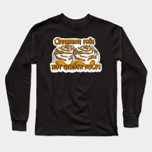 Cinnamon Rolls Not Gender Roles Long Sleeve T-Shirt